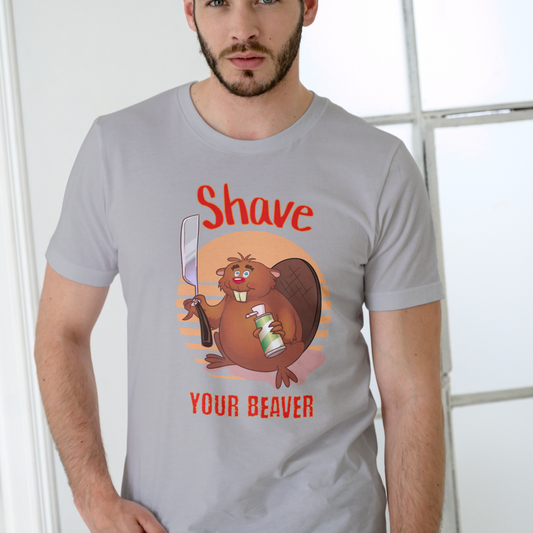 Shave your Beaver T Shirt