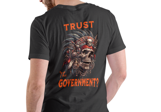 TRUST THE GOVERNMENT? Shirt