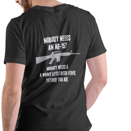 NOBODY NEEDS AN AR 15 short sleeve shirt