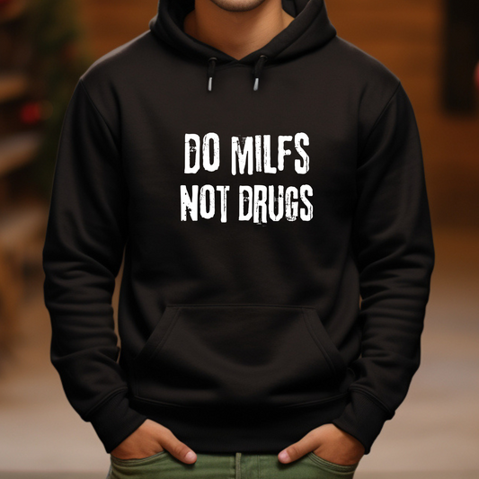 Hoodie, DO MILFS NOT DRUGS