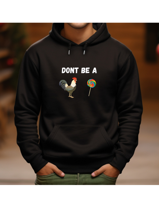 Hoodie, DONT BE A COCK SUCKER