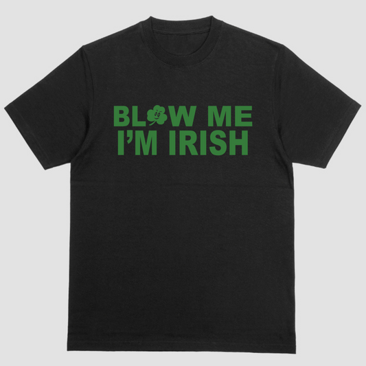 Short sleeve shirt, BLOW ME IM IRISH