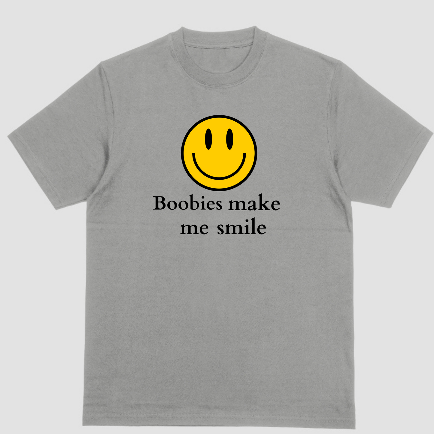 Short sleeve T shirt, BOOBIES MAKE ME SMILE