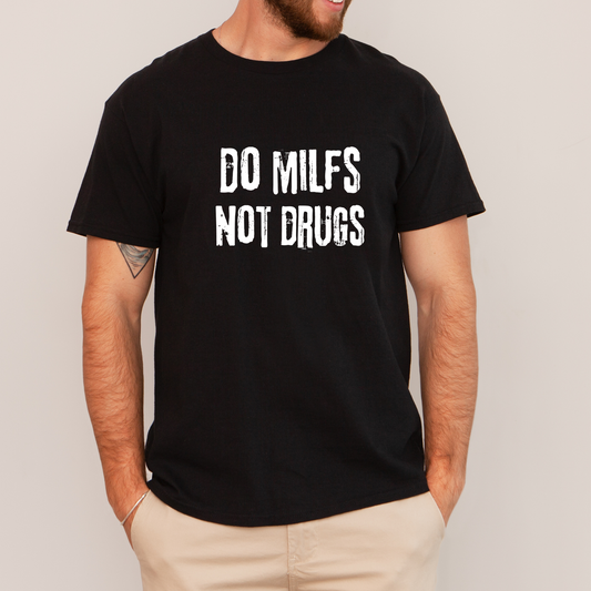 Short sleeve shirt, DO MILFS NOT DRUGS