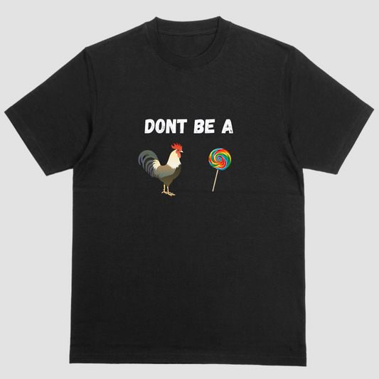 Short sleeve shirt, DONT BE A COCK SUCKER