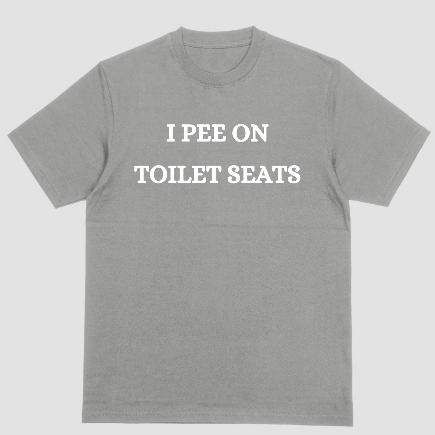 "I Pee on Toilet Seats Tee - Embrace the Quirky Side of Bathroom Etiquette!"