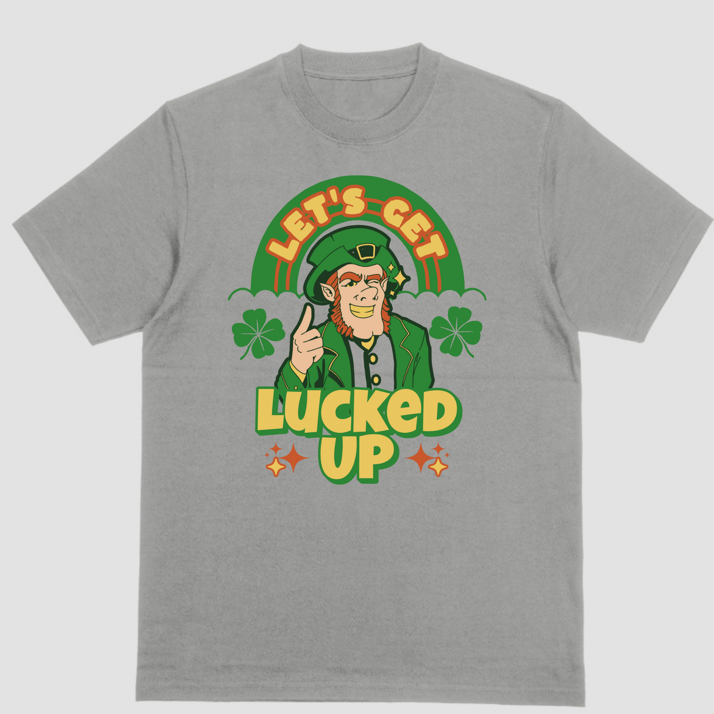 "Let's Get Lucked Up: T-Shirt for a Stylish St. Patrick's Day Celebration"