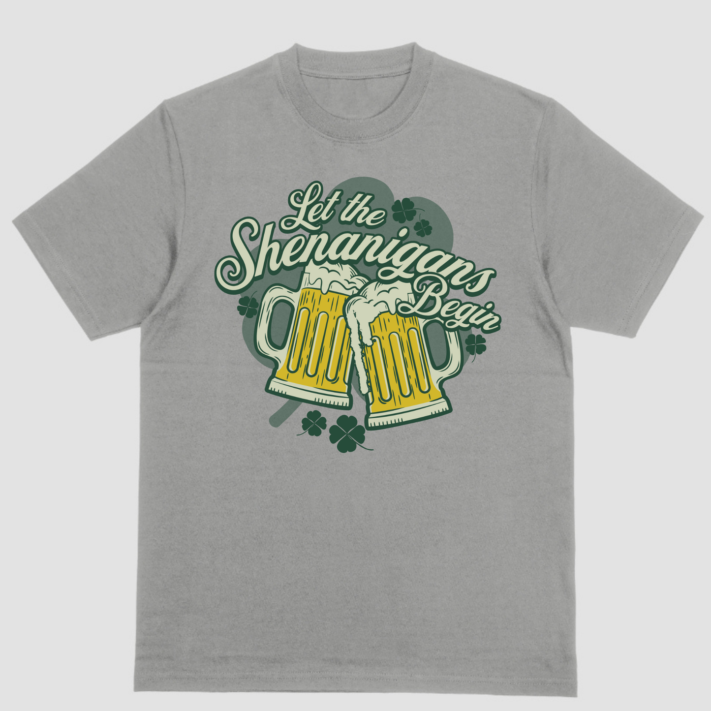 LET THE SHENANIGANS BEGIN, St Pats T Shirt