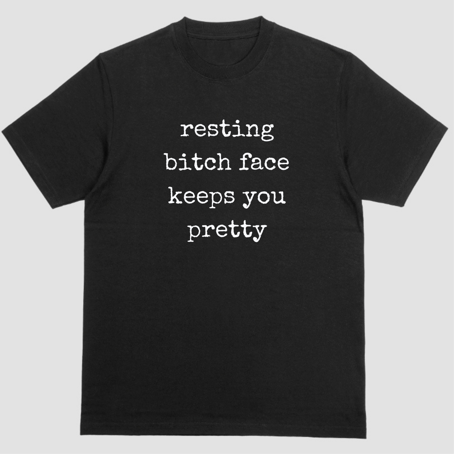 Short sleeve shirt, RESTING BITCH FACE KEEPS YOU PRETTY