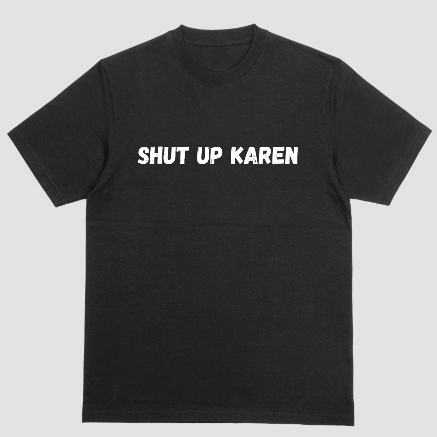 Short sleeve shirt, SHUT UP KAREN