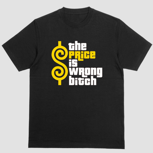 THE PRICE IS WRONG BITCH, Short sleeve shirt