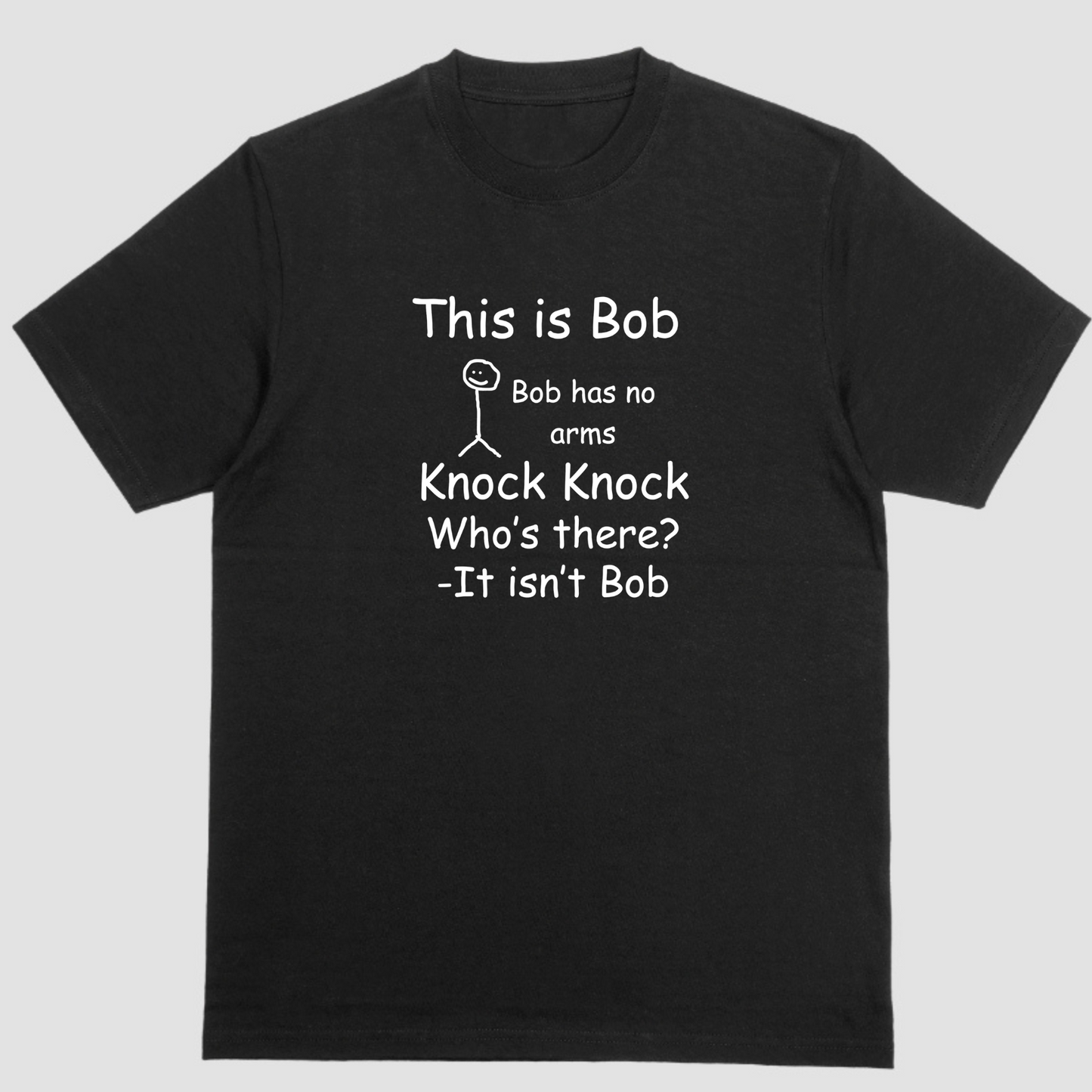 Short sleeve shirt, THIS IS BOB BOB HAS NO ARMS KNOCK KNOCK joke t shirt