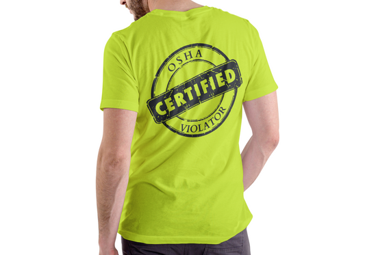 Short sleeve t-shirt. CERTIFIED OSHA VIOLATOR