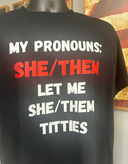 MY PRONOUNS: SHE/THEM T SHIRT