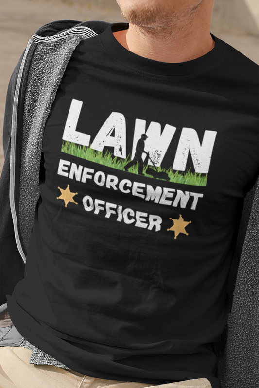 Funny short sleeve shirt, LAWN ENFORCEMENT OFFICER