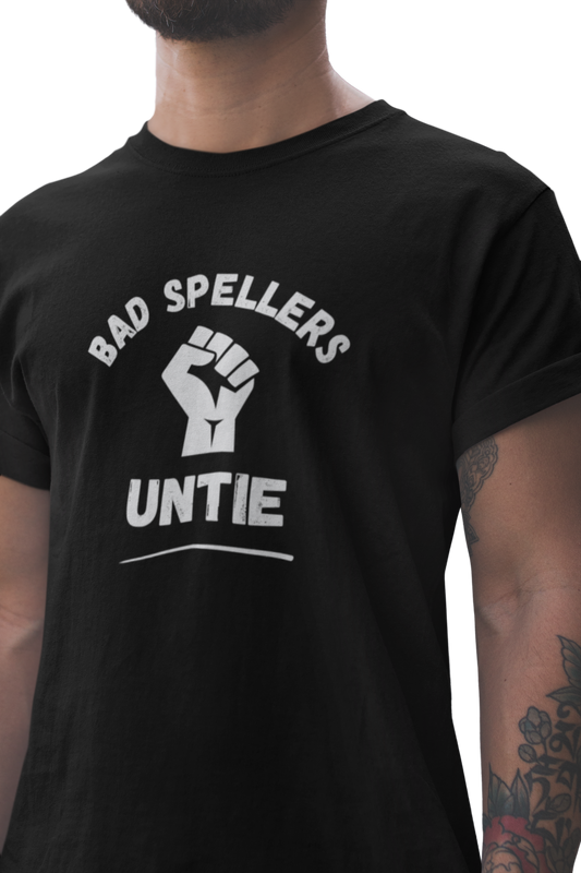 Funny short sleeve shirt, BAD SPELLERS UNTIE