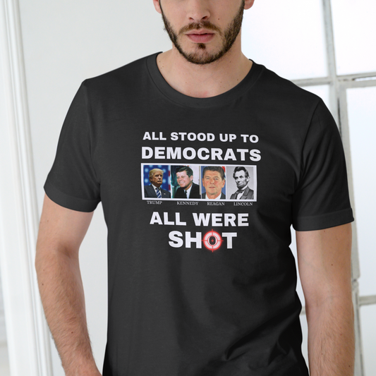 ALL STOOD UP TO DEMOCRATS T SHIRT